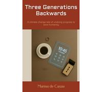 Three Generations Backwards: A climate change tale of undoing progress to save humanity