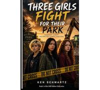 Three Girls Fight for Their Park: Battle with the Town Council (Mill Hollow Girls)