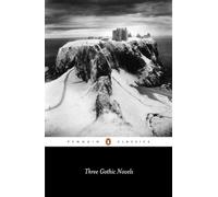 Three Gothic Novels: The Castle of Otranto; Vathek; Frankenstein (Penguin Classics)