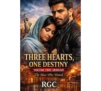 Three Hearts, One Destiny: Volume Two - Irshad: A Story of Love, Betrayal, and Dangerous Secrets