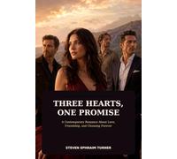 Three Hearts, One Promise: A Contemporary Romance About Love, Friendship, and Choosing Forever