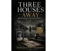 Three Houses Away: Rosemarie D’Alessandro’s True Crime Story: The True Story of Loss, Justice, and a Mother Who Refused Silence