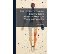 Three Hundred and Eighty-Four Laparotomies for Various Diseases