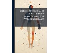 Three Hundred and Eighty-Four Laparotomies for Various Diseases
