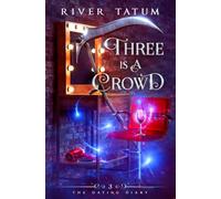 Three Is A Crowd (The Dating Diary)