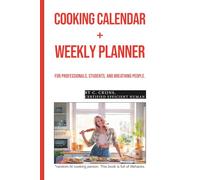 Three-ish Ingredients for Efficient People: Cooking Calendar + Weekly Planner; such as professionals, students, and breathing people. COOKBOOK.