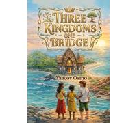 Three kingdoms One Bridge: Values & Adventures for Beginning Readers Books for Kids