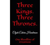 Three Kings. Three Thrones.: One Bloodline of Greatness