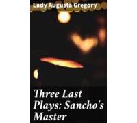 Three Last Plays: Sanchos Master (ebook)