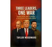 Three Leaders, One War: Trump, Putin, and Zelensky in the Struggle for Global Power across America, China, and Europe