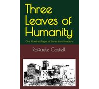 Three Leaves of Humanity: One Hundred Pages of Stories from Frosolone (Romanzi nella storia)