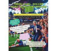 Three-Level Soccer Word Search Adventure: A Story-Driven Soccer Activity Book for Boys and Girls Ages 9-13: Word Puzzles, Timed Challenges, Coloring Missions, and Soccer Stories with Mindset Lessons