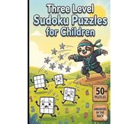 Three Level Sudoku Puzzles For Children: Sudoku Puzzles for Kids | Helps Calm the Mind and Off the Tablet | 6x9 Inches, 127 Pages | 50+ Puzzles | Solutions Included