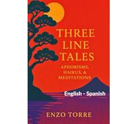 Three Line Tales: aphorisms, haikus, & meditations