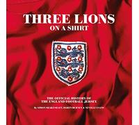 Three Lions On A Shirt: The Official History of the England Football Jersey