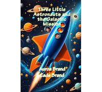 Three Little Astronauts and the Galactic Mission (The Whimsical World of the Three Littles)
