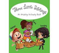 Three Little Siblings: An Amazing Activity Book: Kids Activity Book, Ages: 5-12, Coloring Pages, Mazes & Word Search Puzzles