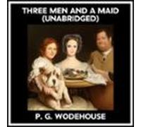 Three Men And A Maid (unabridged) (audiolibro)