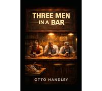 Three Men in a Bar: Thirteen Parables