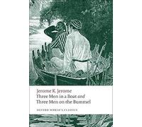 Three Men in a Boat and Three Men on the Bummel (Oxford World’s Classics)