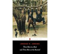 Three Men in a Boat and Three Men on the Bummel (Penguin Classics)
