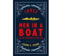 Three Men In A Boat: Jerome K. Jerome (Alma Classics Evergreens)