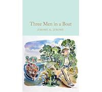 Three Men In a Boat: J.K. Jerome (Macmillan Collector’s Library)