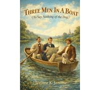 Three Men In A Boat (To Say Nothing of the Dog)