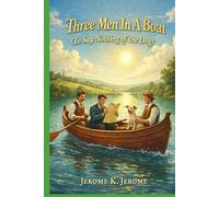Three Men In A Boat (To Say Nothing of the Dog)