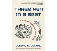 Three Men in a Boat (To Say Nothing of the Dog)
