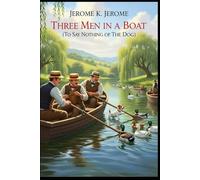 Three Men In A Boat (To Say Nothing of the Dog)