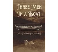 Three Men in a Boat (To Say Nothing of the Dog)