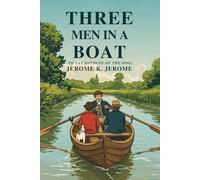 Three Men In A Boat: (To Say Nothing of the Dog)