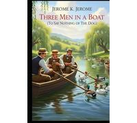 Three Men In A Boat (To Say Nothing of the Dog)