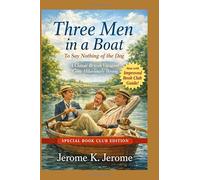 Three Men In A Boat (To Say Nothing of the Dog): A Classic British Vadcation Gone Hilariously Wrong