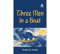 Three men in a boat (to say nothing of the dog) (Classic Books)