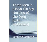 Three Men in a Boat (To Say Nothing of the Dog) [with dictionary]: Trzech panów w łódce (nie licząc psa) z podręcznym słownikiem angielsko-polskim