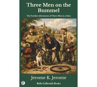 Three Men on the Bummel: The Further Adventures of Three Men in a Boat