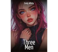 Three Men: Sexy Stories for Adults with Erotic Manga Images