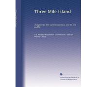 Three Mile Island: A report to the Commissioners and to the public: Volume 4