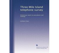 Three Mile Island telephone survey: Preliminary report on procedures and findings