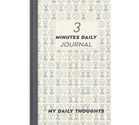 Three Minute Daily Journal: A Daily Morning Routine Notebook for Intentional Living, Mindfulness, and Setting Daily Goals to Win Your Day