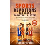Three-Minute Sports Devotions for Young Basketball Players: Short, Scripture-Based Lessons for Confidence, Character, and Faith on and off the Court