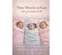Three Miracles in Gaza: Motherhood, Survival, and Love Under Siege