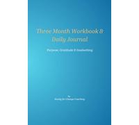 Three Month Workbook & Daily Journal: Prompts for daily planning, Purpose, Gratitude & Goalsetting - Includes Space for Reflection and Journaling