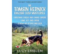 Three More Adventures! Christmas Carols and Canine Capers! Game, Set, and Catch! and A Howl Lot of Love and Lies!: 3 (The Tamsin Kernick English Cozy Mysteries Collections)