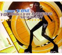 Three 'N One - You Should Be Dancing / No Way Out (UK Import)