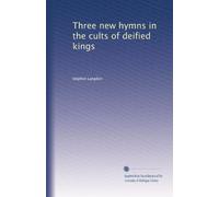 Three new hymns in the cults of deified kings