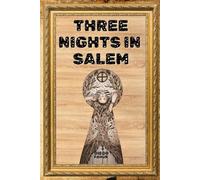 THREE NIGHTS IN SALEM