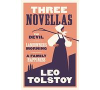 Three Novellas: The devil/landowner's morning/a family happiness